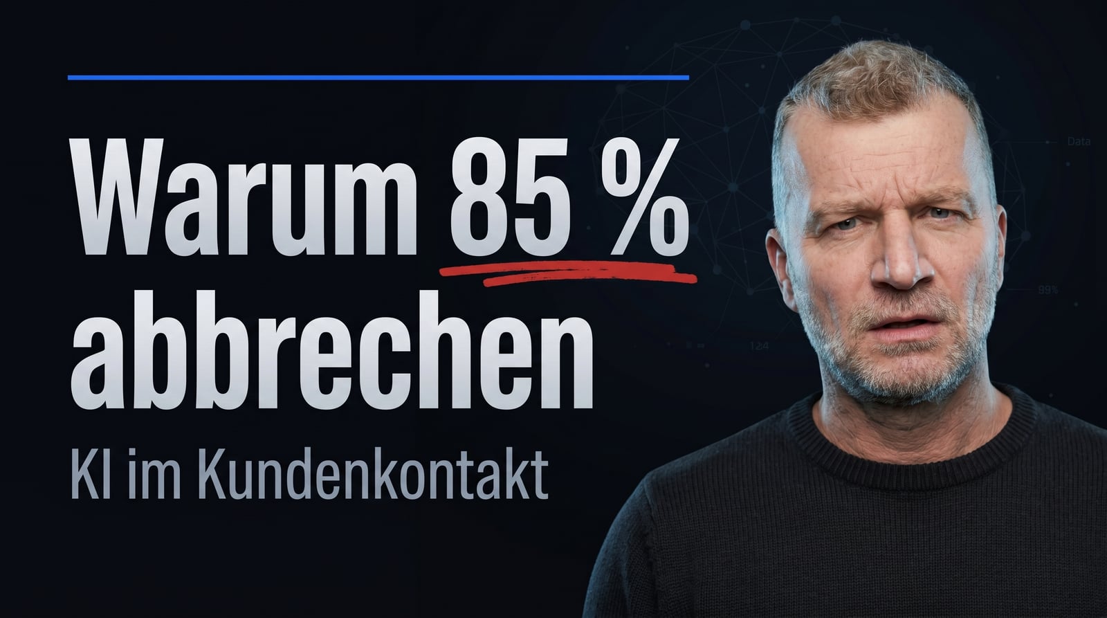 KI im Kundenkontakt: Warum 85 % der Nutzer abbrechen